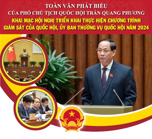 TOÀN VĂN PHÁT BIỂU CỦA PHÓ CHỦ TỊCH QUỐC HỘI TRẦN QUANG PHƯƠNG KHAI MẠC HỘI NGHỊ TRIỂN KHAI THỰC HIỆN CHƯƠNG TRÌNH GIÁM SÁT CỦA QUỐC HỘI, ỦY BAN THƯỜNG VỤ QUỐC HỘI NĂM 2024